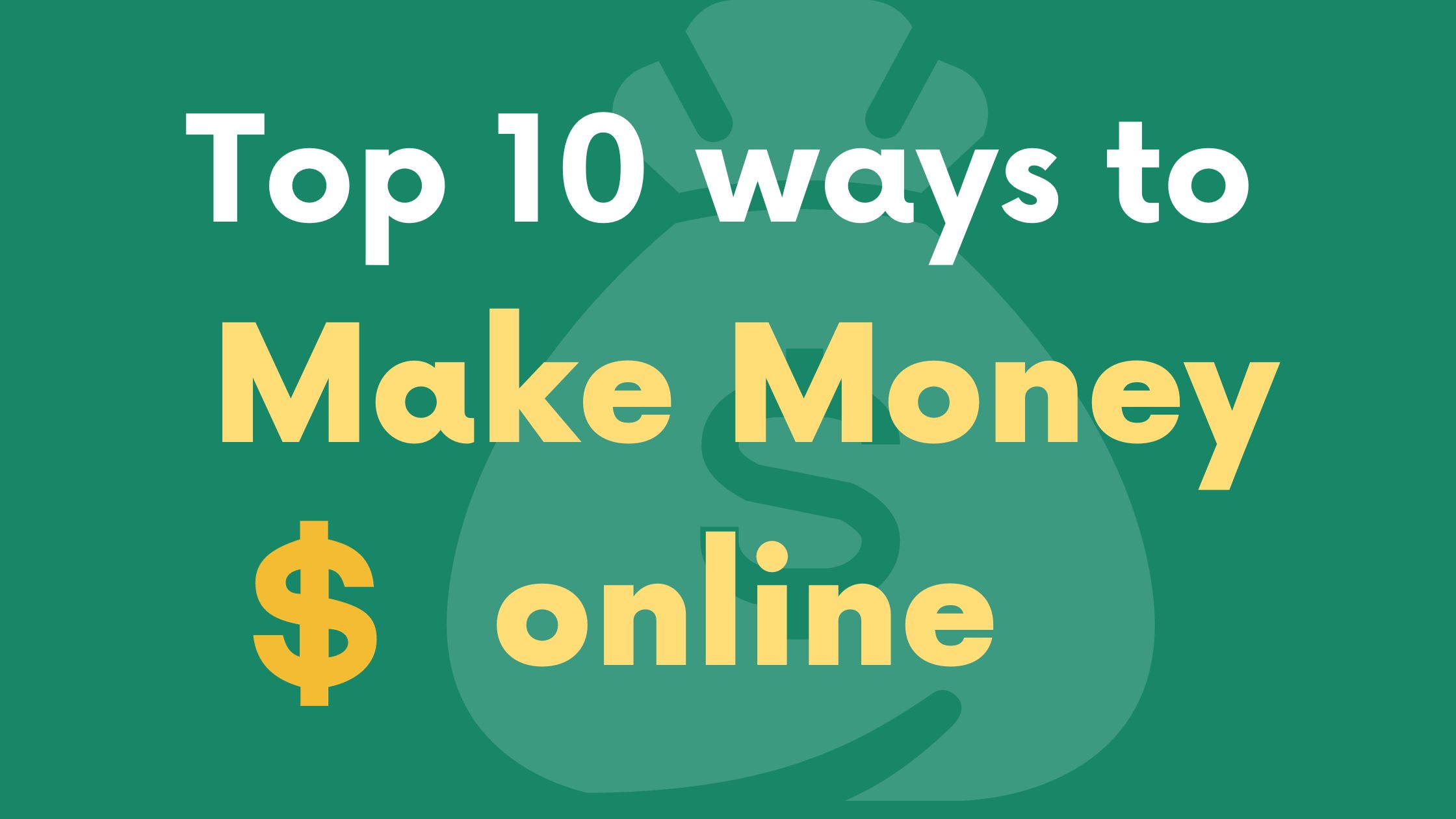 Top 10 ways to Make money online