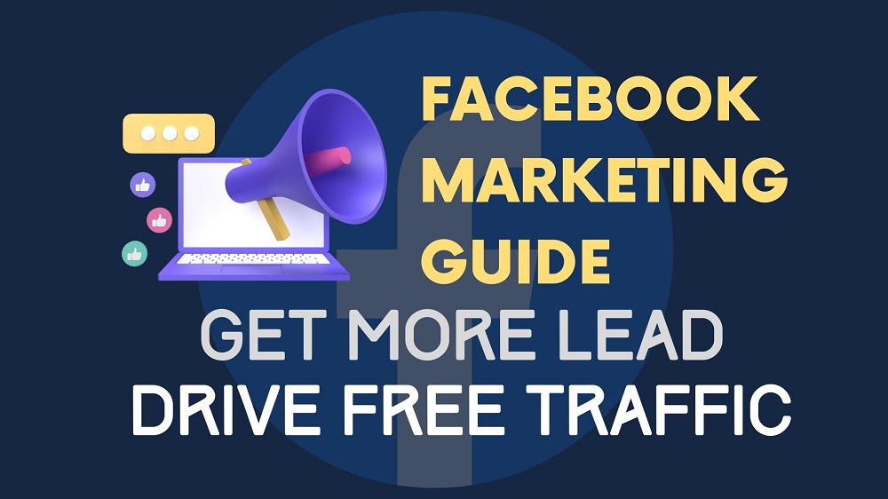 Facebook Marketing Guide Drive free traffic from Facebook Page